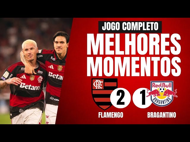 FLAMENGO 2x1 BRAGANTINO | MELHORES MOMENTOS E GOLS DO JOGO | BRASILEIRÃO 2026 | 28ª RODADA