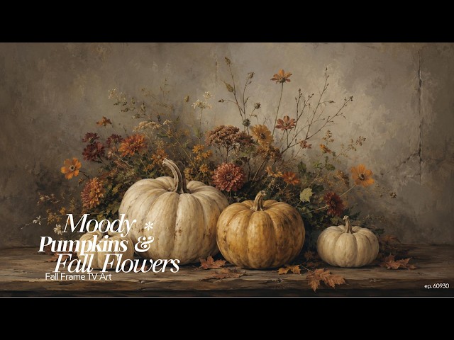 Moody Pumpkins & Fall Flowers 🍂 Vintage Autumn Art | 4K TV Screensaver