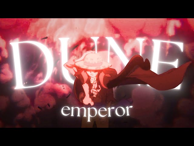 DUNE X ONE PIECE [ASMV/REMAKE] Emperor - Shouldering 800 Years