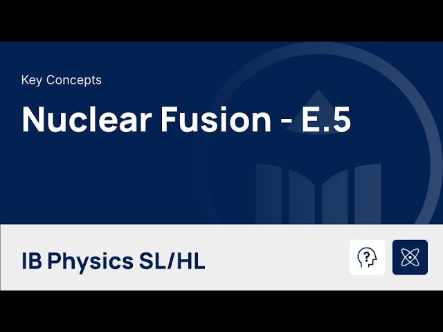 Nuclear Fusion [IB Physics SL/HL]