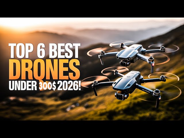 Top 6 Best Drones Under $300 2026! — Budget Picks That Fly Like Pros