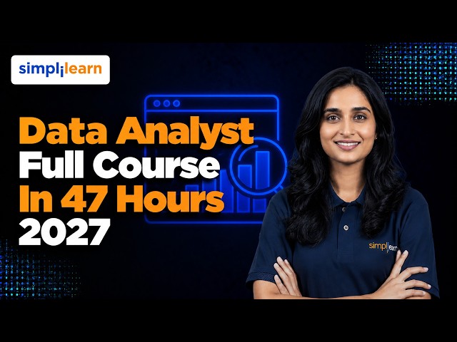 Data Analyst Full Course in 47 Hours 2027 | Learn Data Analytics from Scratch  | Simplilearn