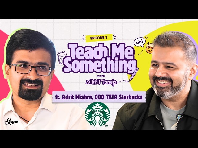 STARBUCKS COO BREAKS DOWN COFFEE PRICES | TEACH ME SOMETHING | NIKHIL TANEJA