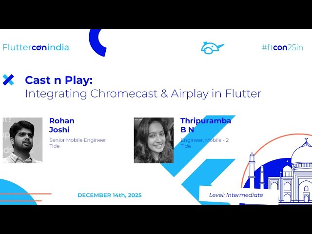 CastnPlay: Integrating Chromecast & Airplay in Flutter - Rohan & Thripuramba | Fluttercon India 2025