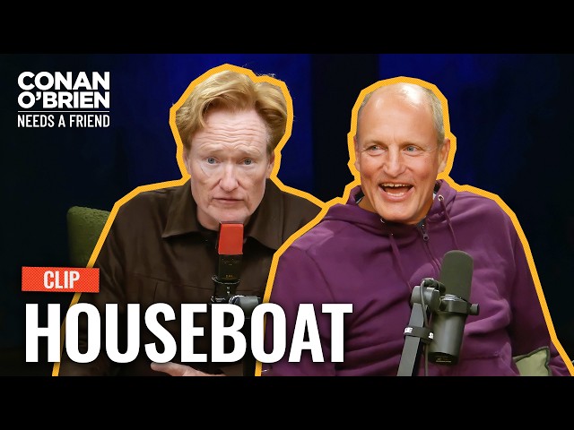 Conan Calls Out Woody Harrelson For His Houseboat Hustle | Conan O'Brien Needs A Friend