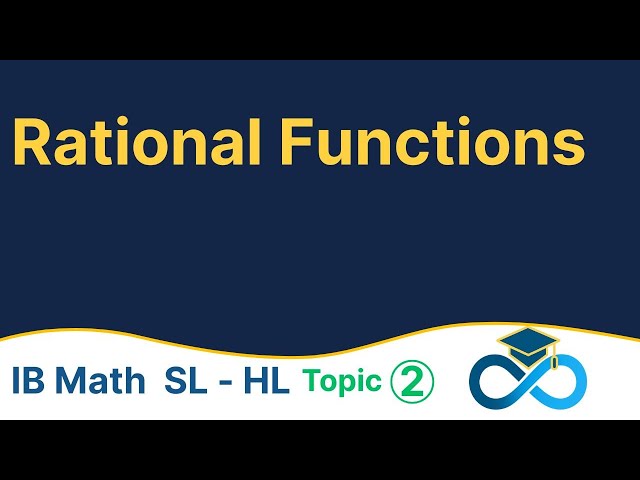 Rational Functions & Asymptotes | IB Math AA SL & HL