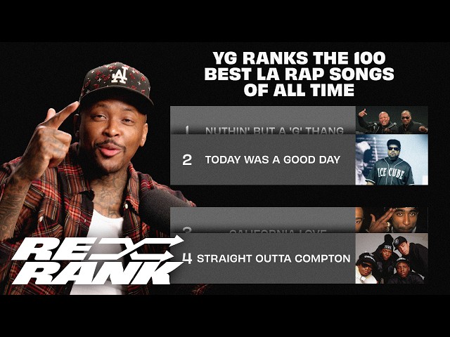 YG Crowns The Best LA Rap Songs Of All Time | Re-Rank
