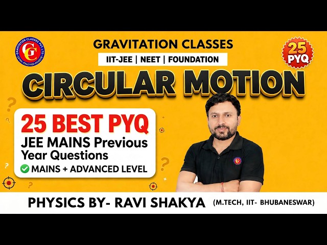 LECTURE 19 | CIRCULAR MOTION | CIRCULAR MOTION JEE MAINS PYQS | JEE MAINS & ADVANCED 2027