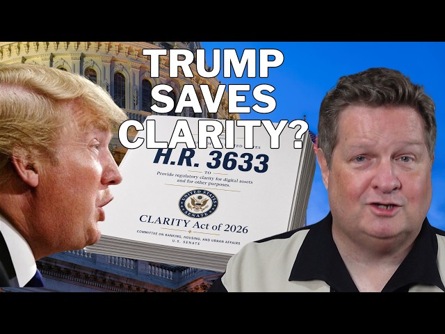 CLARITY Act Update: Trump Said Yes, and It Still Is Not Done
