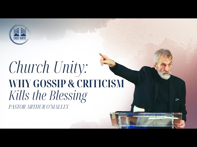 Church Unity: Why Gossip & Criticism Kills the Blessing