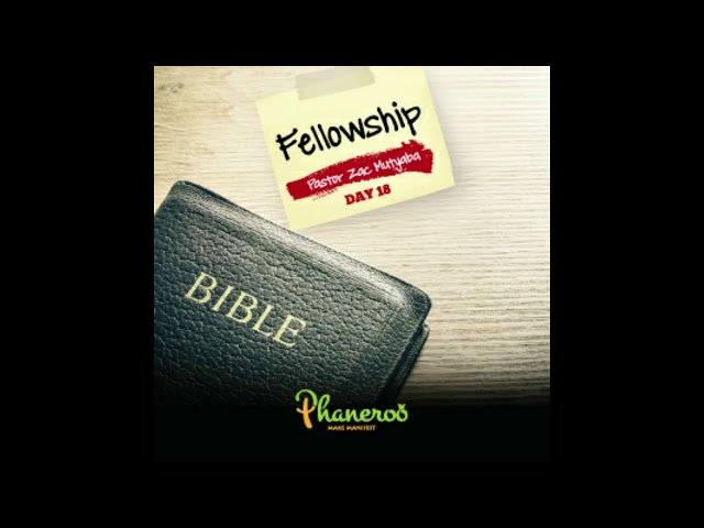 “Fellowship” by Pastor Zac Mutyaba | Phaneroo Ministries International