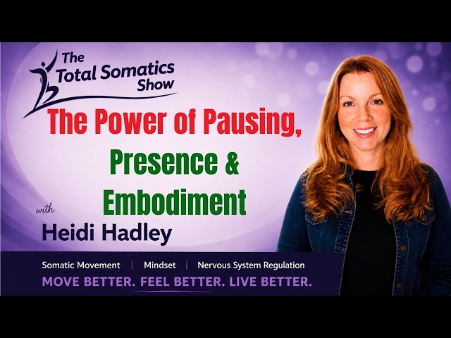 The Power of Pausing, Presence & Embodiment