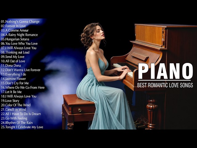 500 Beautiful Piano Melodies Collection - Greatest Hits Love Songs Ever - Best Relaxing Piano Music