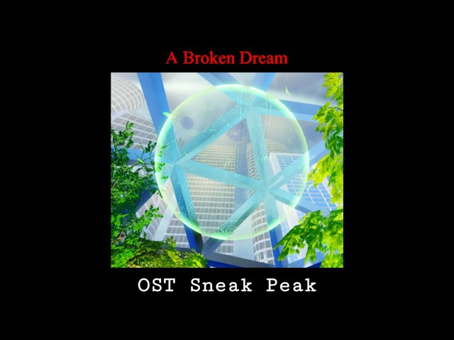 "All Mind, No Body" - A Broken Dream OST SNEAK PEAK