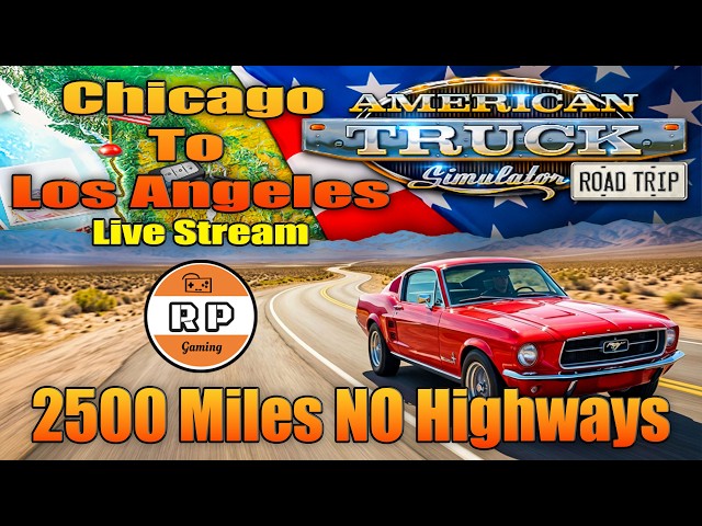American Truck Simulator: 2,500 Miles, Zero Highways Chicago To LA!