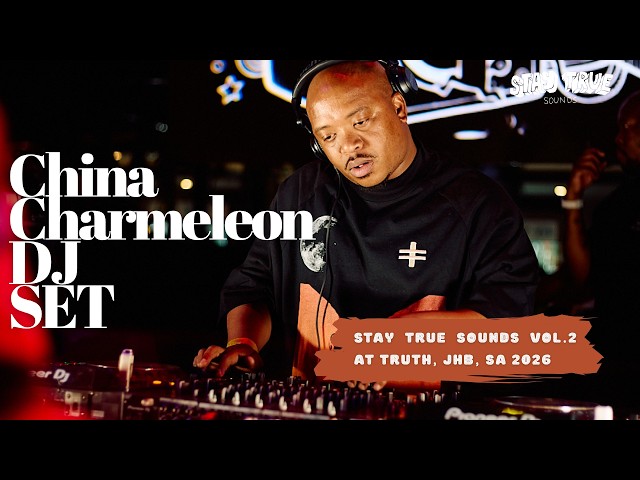 China Charmeleon DJ Set | Stay True Sounds at Truth Vol.2, Johannesburg