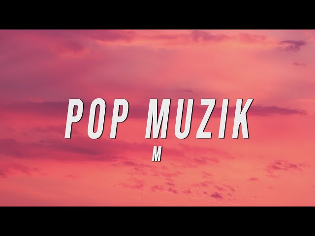 M - Pop Muzik (Lyrics)