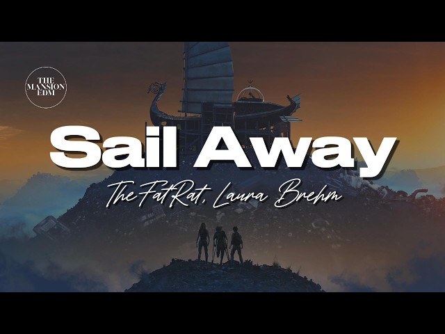 TheFatRat, Laura Brehm - Sail Away (Lyrics)