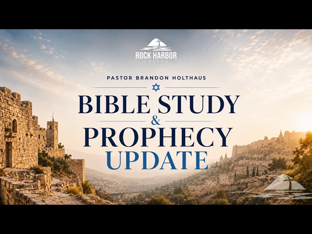 Bible Study and Prophecy Update