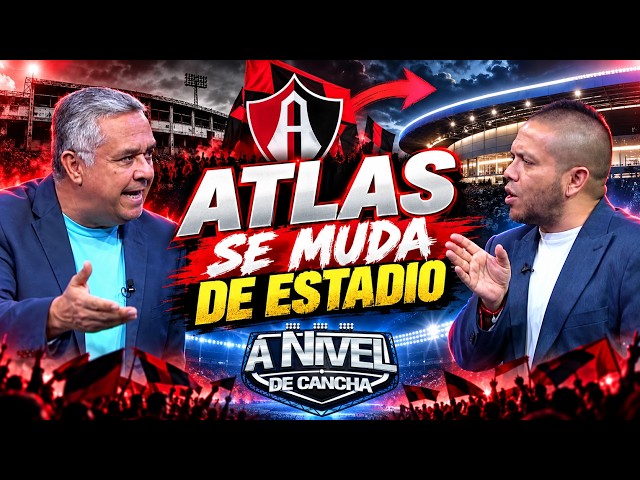 🏟️🔴⚫ ATLAS SE MUDA DE ESTADIO ⚽🔥