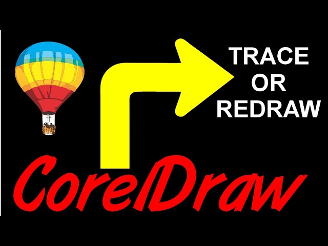 Corel Draw Tips & Tricks Trace or Redraw this