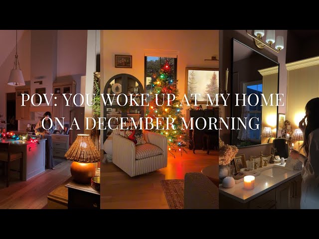 POV: You Woke Up at My Home on a December Morning 