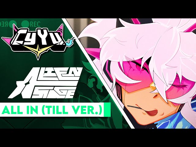 Alien Stage - All-In (Till Version) | Cover by CyYu