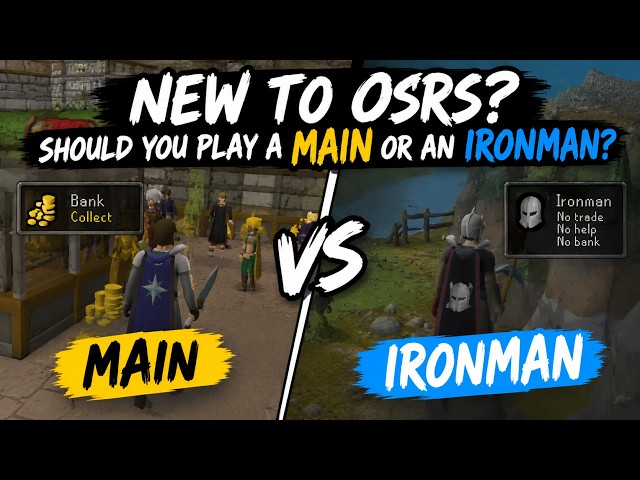 NEW to OSRS? Should You Play a Main or an Ironman?