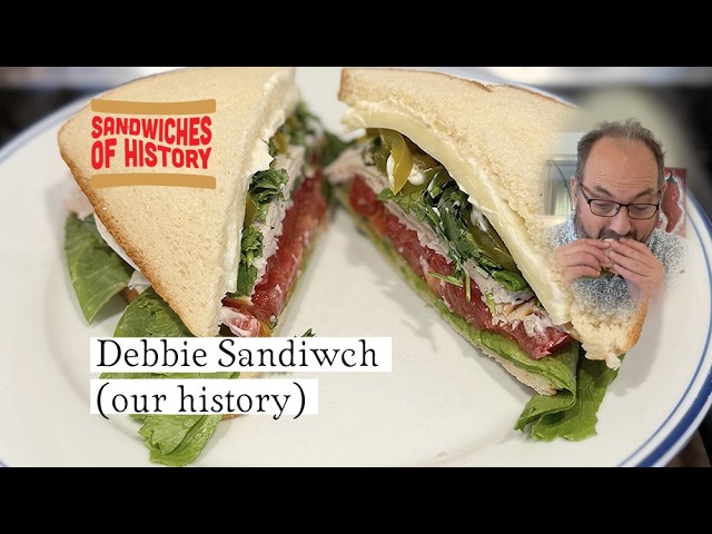 Debbie Sandwich (our history) on Sandwiches of History⁣