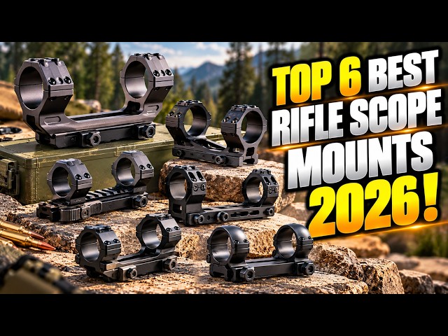 Top 6 Best Rifle Scope Mounts 2026!