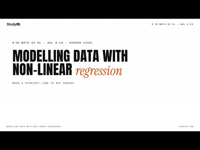 IB Math AI HL 4.13 — Modelling Data with Non-linear Regression