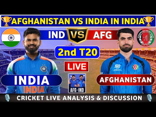 India vs Afghanistan, 2nd T20 Live Analysis & Discussion IND vs AFG 2nd Match