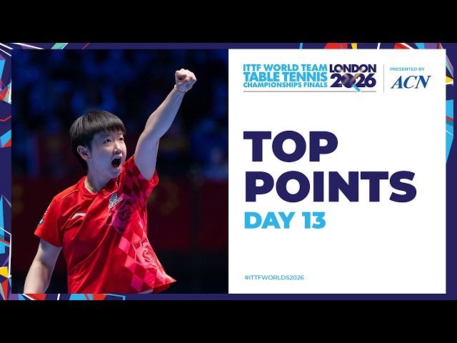 Top Points of Day 13 | #ITTFWorlds2026