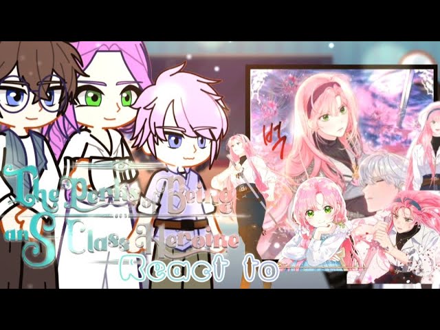 The perks of being an S-class heroine react to | GACHA | GCRV | MANHWA |