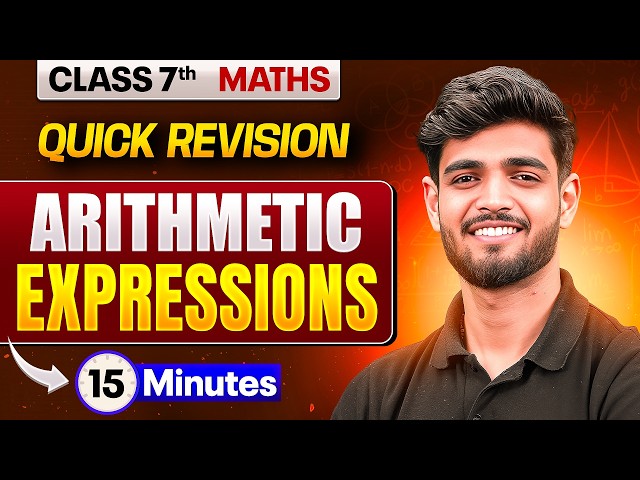 Arithmetic Expressions in 15 Minutes 🔥 | Class 7 Maths | Rapid Revision
