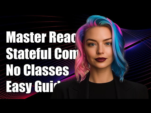Mastering React: Building Stateful Components Without Classes
