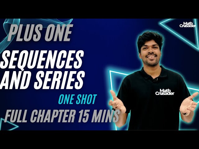 PLUS ONE MATHEMATICS | SEQUENCES AND SERIES | CHAPTER 8 | plus one maths | 1 shot