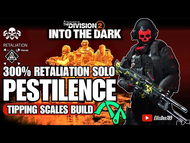 MAX 300% Retaliation SOLO | Assault GE | PESTILENCE Tipping Scales Tank Build - The Division 2