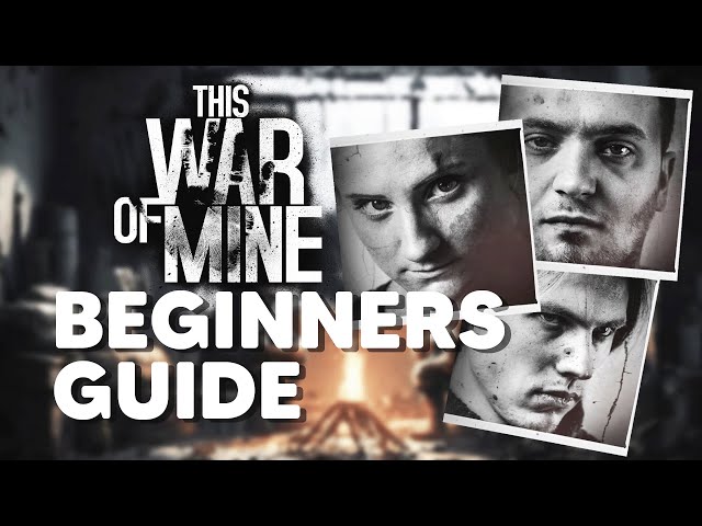 This War of Mine Final Cut | Beginner's Guide - Tools, Survivors, and Scavenging