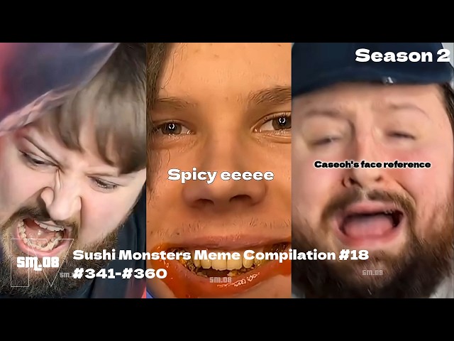 Sushi Monsters Meme Compilation #18 #341-#360