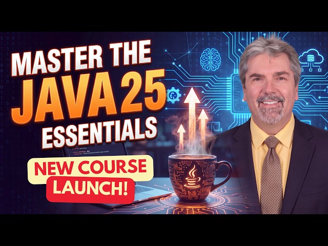 New Course Launch: Java 25 Essentials Preview
