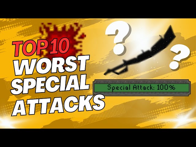 Top 10 Worst Special Attacks in OSRS