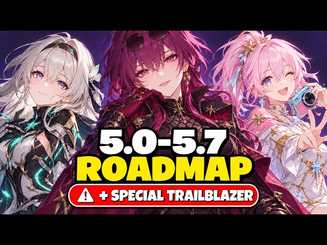 HSR 5.0–5.7 FULL ROADMAP!!! FIREFLY SP, KAFKA SP & SPECIAL TRAILBLAZER?! - Honkai: Star Rail