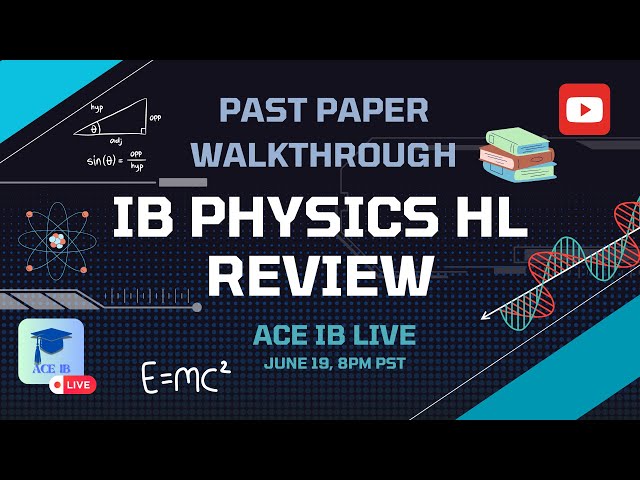 IB Physics HL Finals Review | Past Papers Walkthrough