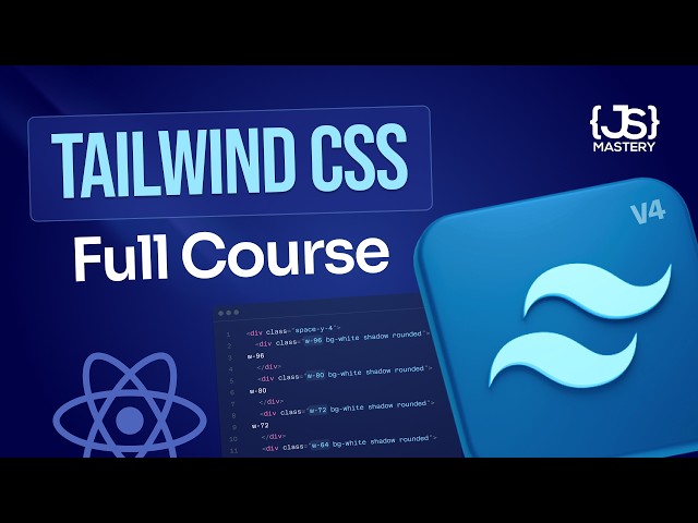 Tailwind CSS v4 Full Course 2026 | Master Tailwind in One Hour