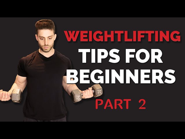 Tips for beginners – weightlifting tips for beginners part 2