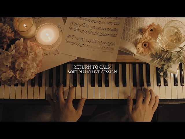 Return to Calm - Soft Piano Session for Study, Deep Work and Concentration