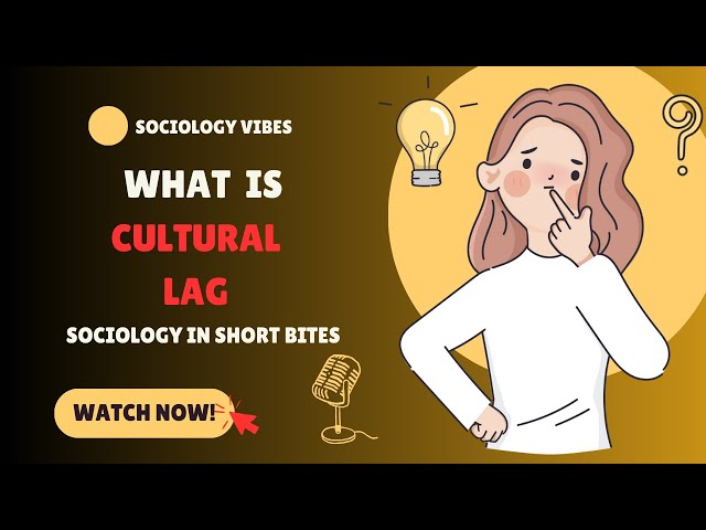 What is Cultural Lag? | Introduction to Sociology | Culture |