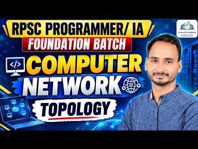 Computer Network: Topology | RPSC Programmer & Suchna Sahayak (IA) Foundation Batch | Sunil Sir