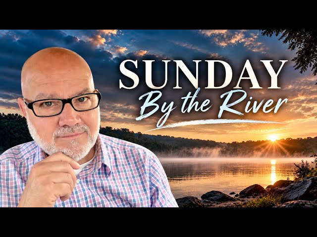 Sunday By The River - Let’s Pray - Sept 27, 2026
